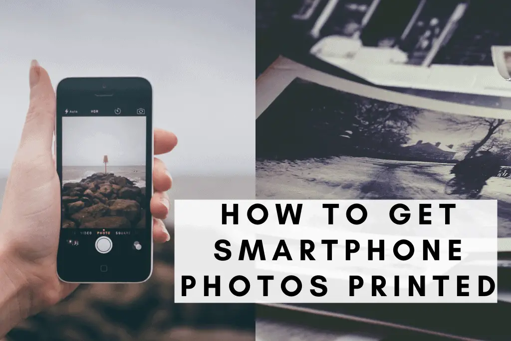 How to Get Smartphone Photos Printed